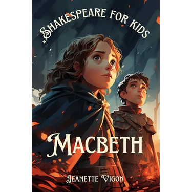 Macbeth Shakespeare for kids: Shakespeare in a language children will understand and love