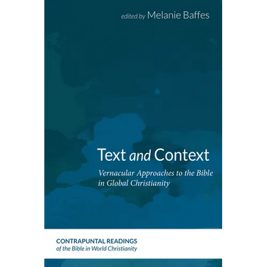 Text and Context: Vernacular Approaches to the Bible in Global Christianity