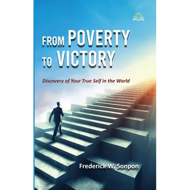 From Poverty to Victory: Discovery of Your True Self in the World