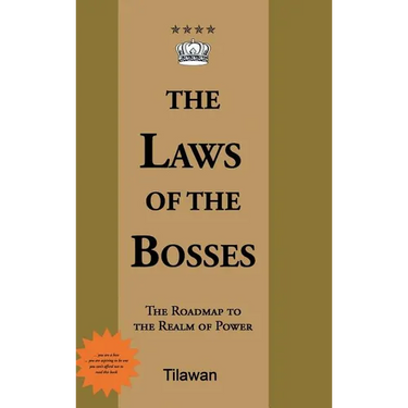 The Laws of the Bosses: The Roadmap to the Realm of Power