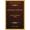 The Pioneers Of Beverly: A Series Of Sketches (1889)