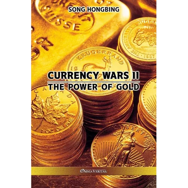 Currency Wars II: The Power of Gold