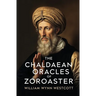 The Chaldaean Oracles of Zoroaster