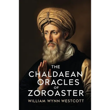 The Chaldaean Oracles of Zoroaster
