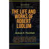 The Life and Works of Robert Ludlum