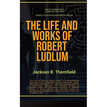 The Life and Works of Robert Ludlum