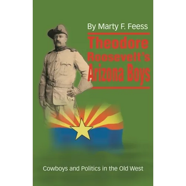 Theodore Roosevelt's Arizona Boys