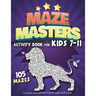 Maze Masters Activity Book for Kids 7-11