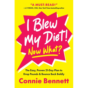 I Blew My Diet! Now What?: The Easy, Proven 21-Day Plan to Drop Pounds & Bounce Back Boldly