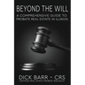 Beyond the Will: A Comprehensive Guide to Probate Real Estate in Illinois