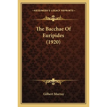 The Bacchae Of Euripides (1920)