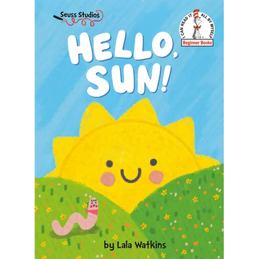 Hello, Sun!: A Seuss Studios Book
