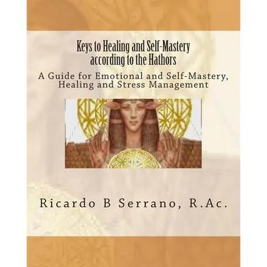 Keys to Healing and Self-Mastery according to the Hathors