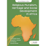 Religious Pluralism, Heritage and Social Development in Africa