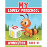 My Lovely Preschool Workbook ages 3+: Practice for Kids with Pen Control, Line Tracing, Letters and Math, Kindergarten Activity book Ages 3+