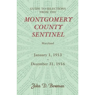Guide to Selections from the Montgomery County Sentinel, Jan. 1 1913 - Dec. 31, 1916