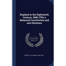England in the Eighteenth Century, 1689-1793; a Balanced Constitution and new Horizons