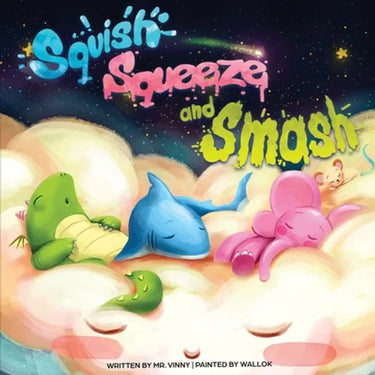 Squish Squeeze and Smash