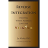 Reverse Integration: Helping White America Join the Village