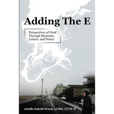 Adding the E: Perspectives of Grief Through Recounts, Letters, and Poetry
