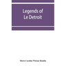 Legends of Le Détroit