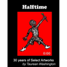 Halftime: 30 Years of Select Artworks by Taurean Washington
