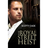 The Royal Street Heist