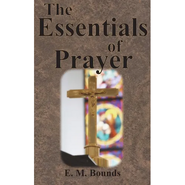 The Essentials of Prayer