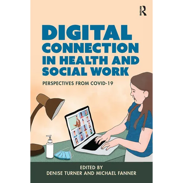 Digital Connection in Health and Social Work: Perspectives from Covid-19