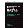 Entrepreneurial Learning Evolutions in Startup Hubs: A Post-Pandemic Perspective for Lean Organizations