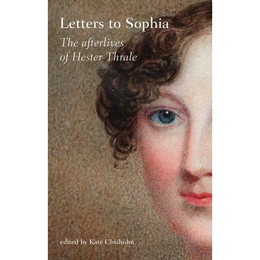 Letters to Sophia: The Afterlives of Hester Thrale
