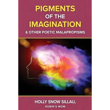 Pigments of the Imagination and Other Poetic Malapropisms