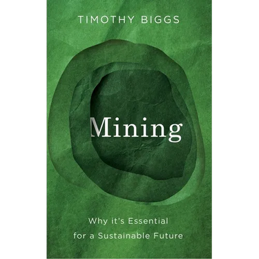 Mining: Why It's Essential for a Sustainable Future