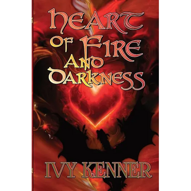Heart of Fire and Darkness: Book 1 of Hearts of the Dragon