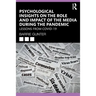 Psychological Insights on the Role and Impact of the Media During the Pandemic: Lessons from Covid-19