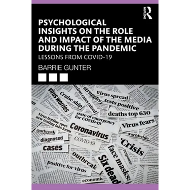 Psychological Insights on the Role and Impact of the Media During the Pandemic: Lessons from Covid-19