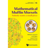 Mathematical Muffin Morsels: Nobody Wants a Small Piece