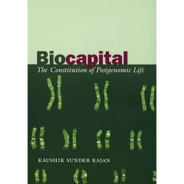 Biocapital: The Constitution of Postgenomic Life
