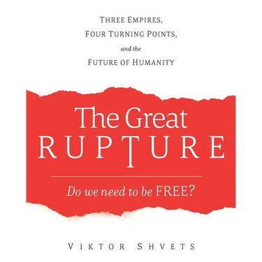 The Great Rupture: Three Empires, Four Turning Points, and the Future of Humanity