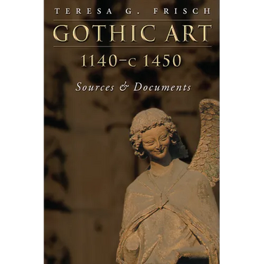 Gothic Art 1140-c1450: Sources and Documents