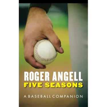 Five Seasons: A Baseball Companion
