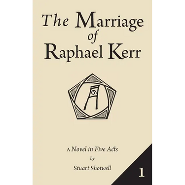 The Marriage of Raphael Kerr: Volume 1