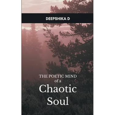 The Poetic Mind of a Chaotic Soul