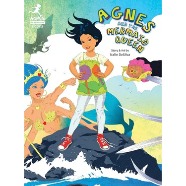 Agnes and the Mermaid Queen: A tale about a brave girl, a dragon, mermaids and pirates.