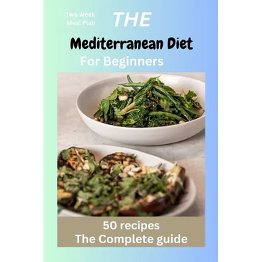 The Mediterranean Diet for Beginners: Mediterranean recipes, diet, vegan, instant pot, Microwave cookbook for one, two, beginners, college, healthy ea
