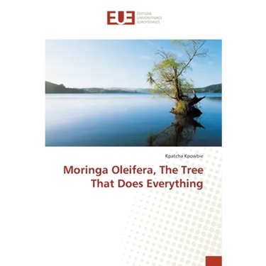 Moringa Oleifera, The Tree That Does Everything