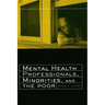 Mental Health Professionals, Minorities and the Poor