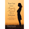 You Can Live Happily Married for a Lifetime: Practical Keys to Reboot Your Marriage and Get Back on Track