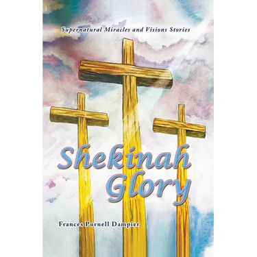 Shekinah Glory: Supernatural Miracles and Visions Stories