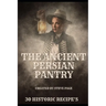 The Ancient Persian Pantry: 30 Historic Recipe's